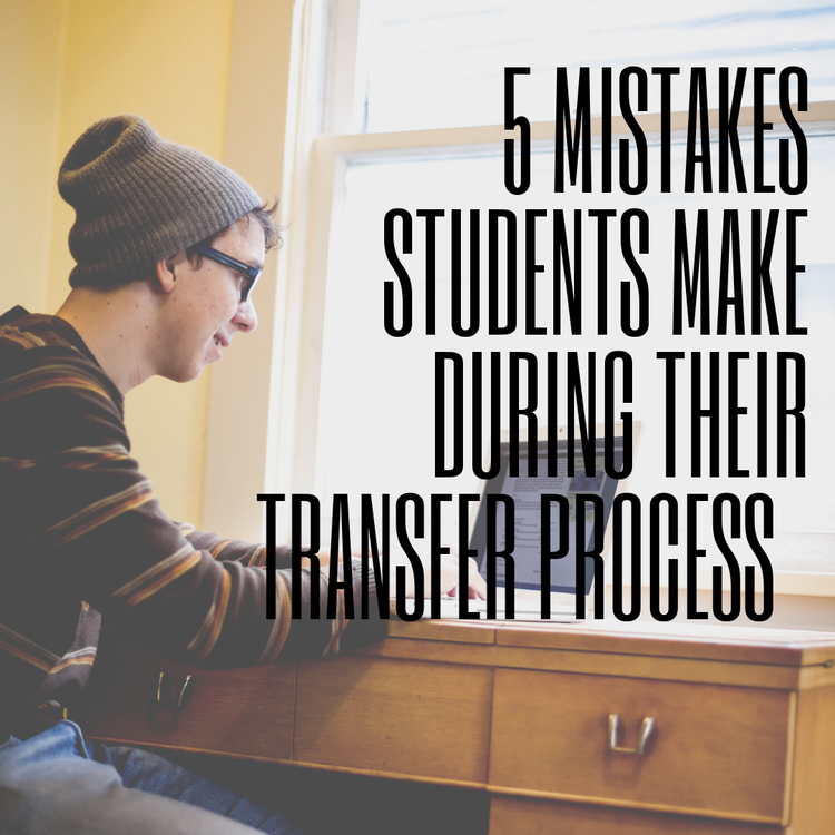 5 Mistakes Students Make During Their Transfer Process